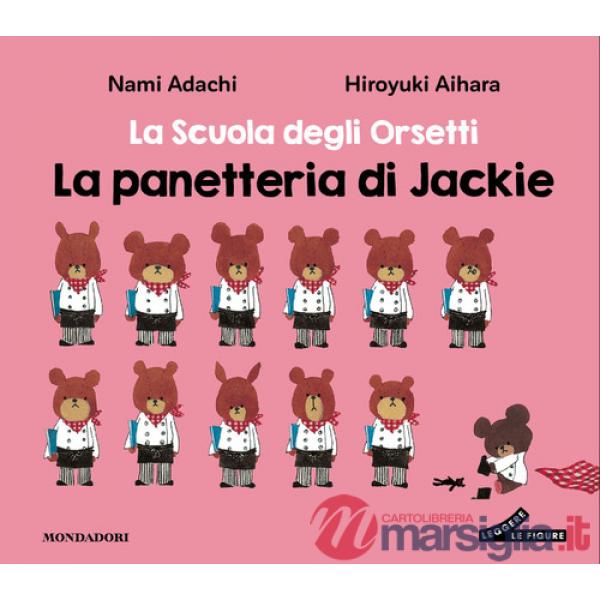 Panetteria di Jackie. La scuola degli orsetti. Ediz. illustrata (La). Vol. 2