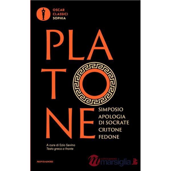 Simposio-Apologia di Socrate-Critone-Fedone. Testo greco a fronte
