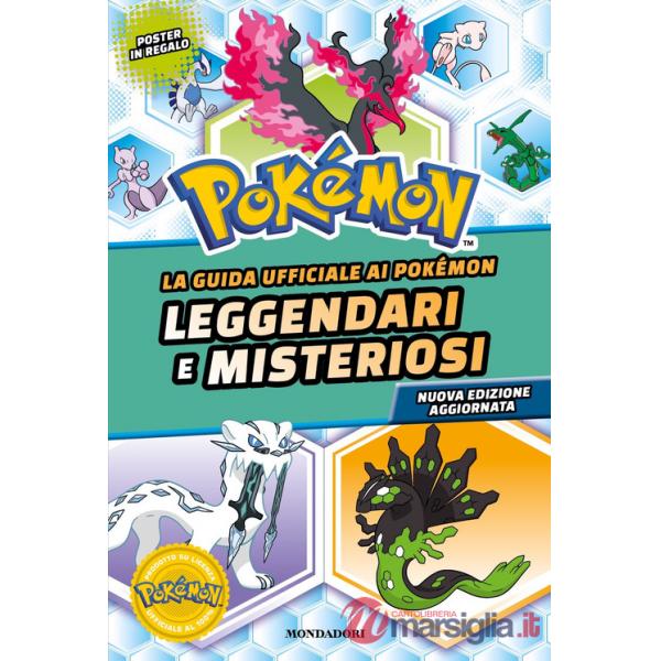 Guida ufficiale ai Pokémon leggendari e misteriosi. Nuova ediz. (La)