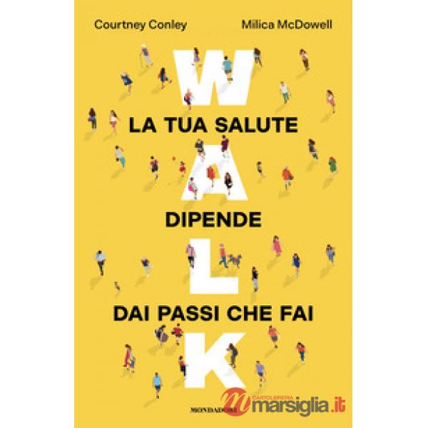 Walk. La tua salute dipende dai passi che fai