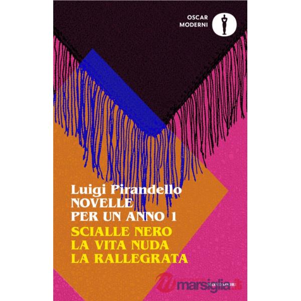 Novelle per un anno: Scialle nero-La vita nuda-La rallegrata. Vol. 1
