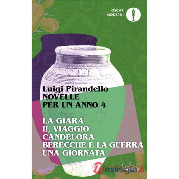 Novelle per un anno: La giara-Il viaggio-Candelora-Berecche e la guerra-Una giornata. Vol. 4