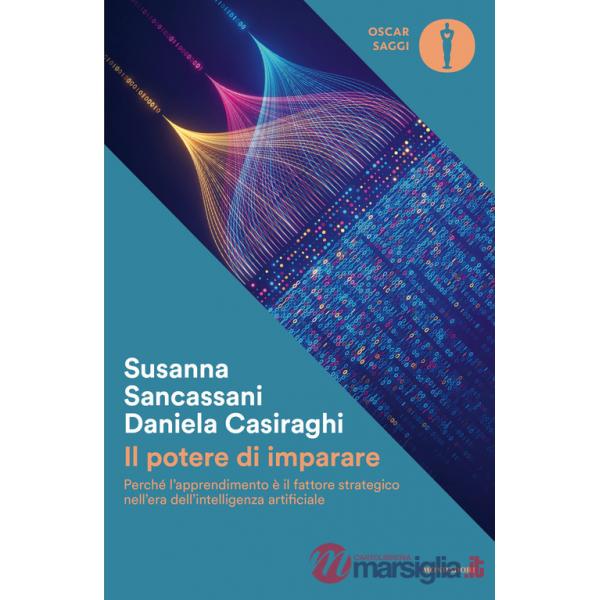 Potere di imparare. Perché l'apprendimento è il fattore strategico nell'era dell'intelligenza artificiale (Il)