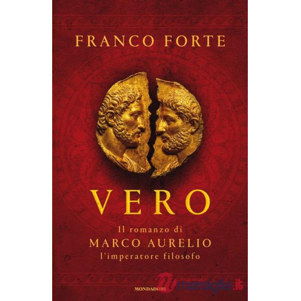 Vero. Il romanzo di Marco Aurelio, l'imperatore filosofo