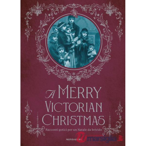 Merry victorian Christmas. Racconti gotici per un Natale da brivido (A)