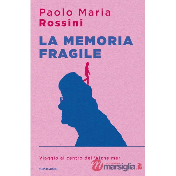 Memoria fragile. Viaggio al centro dell'Alzheimer (La)