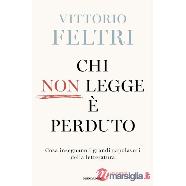 Chi non legge è perduto. Cosa insegnano i grandi capolavori della letteratura