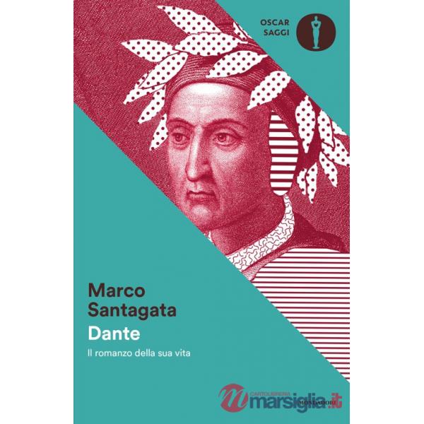 Dante. Il romanzo della sua vita