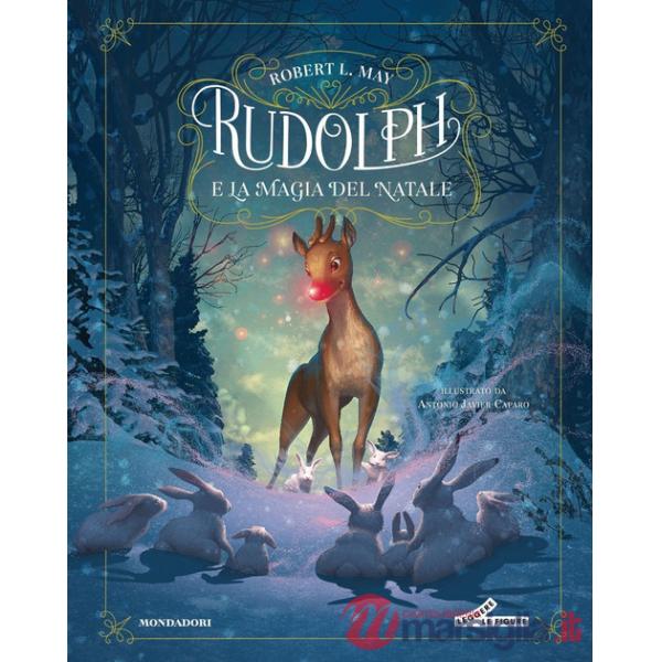 Rudolph e la magia del Natale. Ediz. a colori