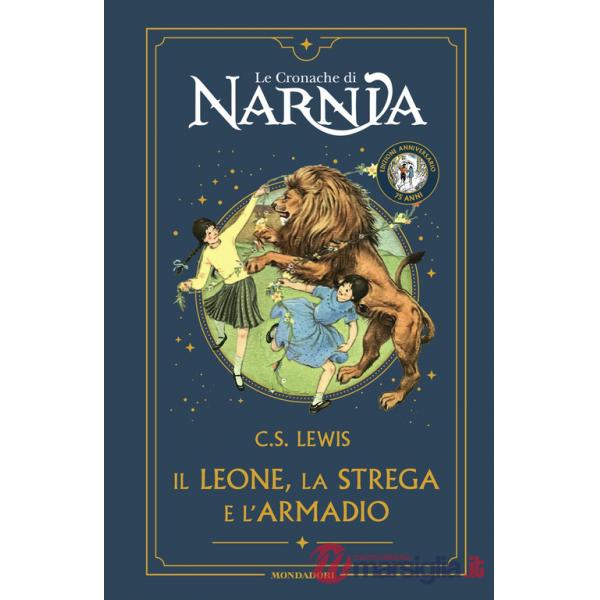 Leone, la strega e l'armadio. Le cronache di Narnia. Ediz. anniversario (Il)