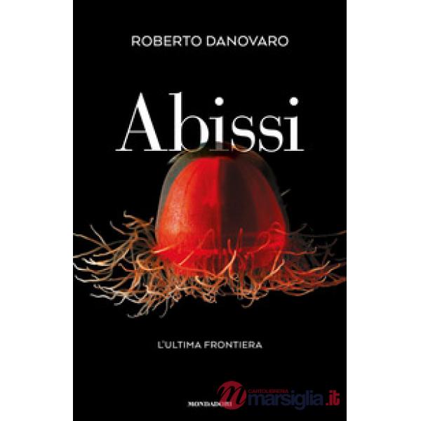 Abissi. L'ultima frontiera