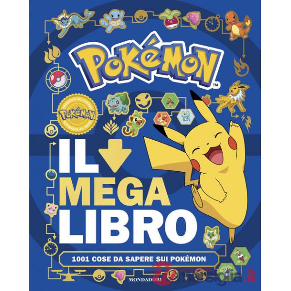 Pokémon. Il mega libro. 1001 cose da sapere sui Pokémon