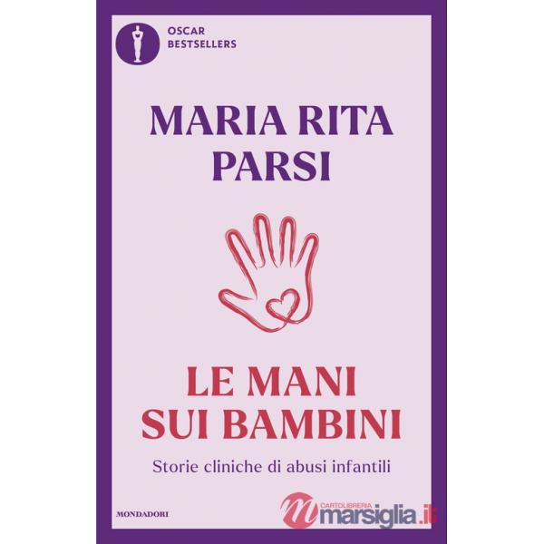 Mani sui bambini. Storie cliniche di abusi infantili (Le)