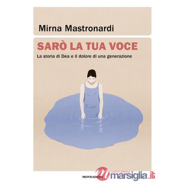 Sarò la tua voce. La storia di Dea e il dolore di una generazione