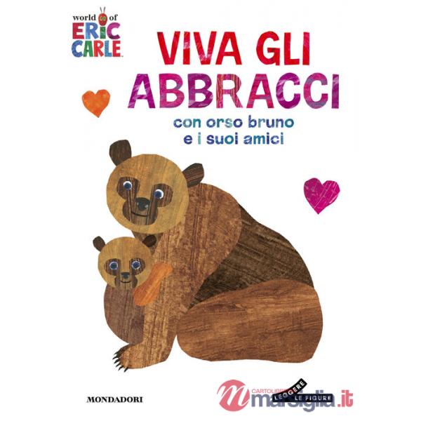 Viva gli abbracci con orso Bruno e i suoi amici. Ediz. a colori