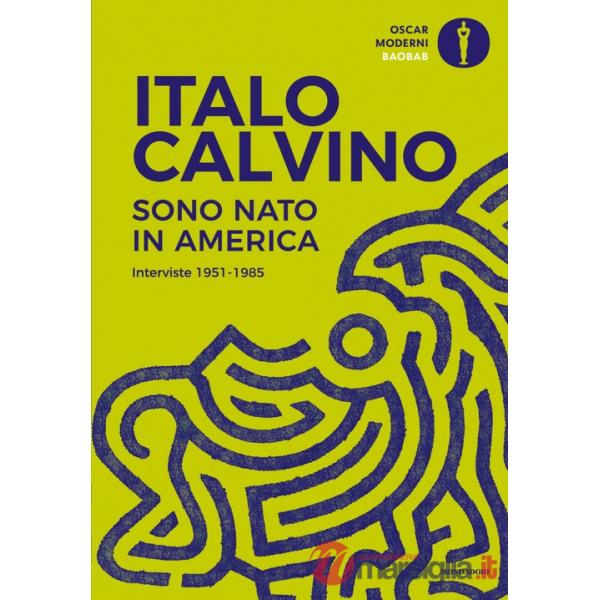 Sono nato in America. Interviste 1951-1985