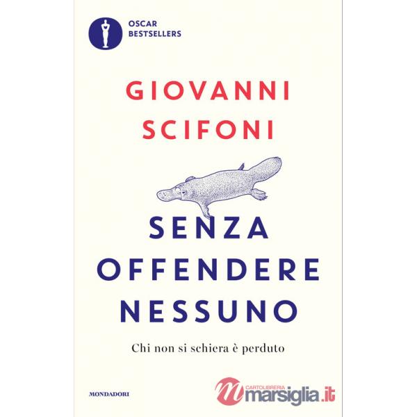 Senza offendere nessuno. Chi non si schiera è perduto