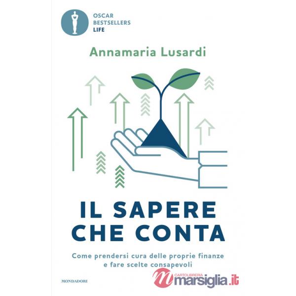 Sapere che conta. Come prendersi cura delle proprie finanze e fare scelte consapevoli (Il)