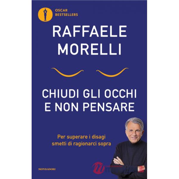 Chiudi gli occhi e non pensare. Per superare i disagi smetti di ragionarci sopra