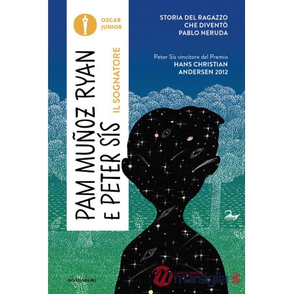 Sognatore. Storia del ragazzo che diventò Pablo Neruda (Il)