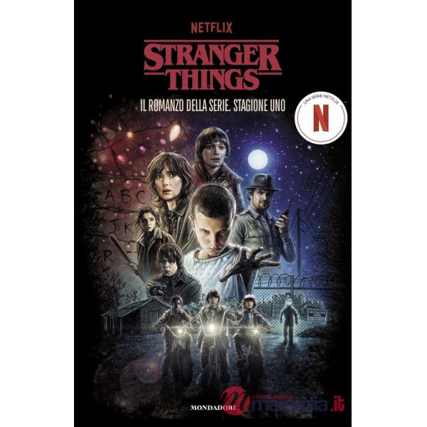 Stranger Things. Il romanzo della serie. Stagione uno
