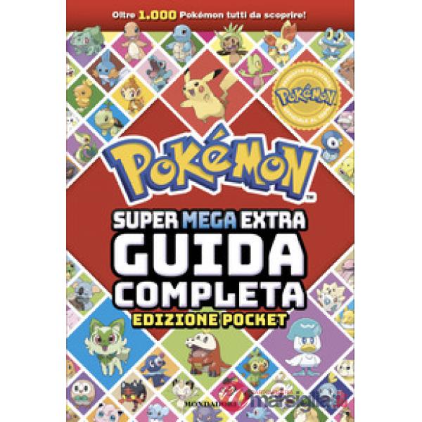 Pokémon. Super mega extra guida completa. Ediz. pocket