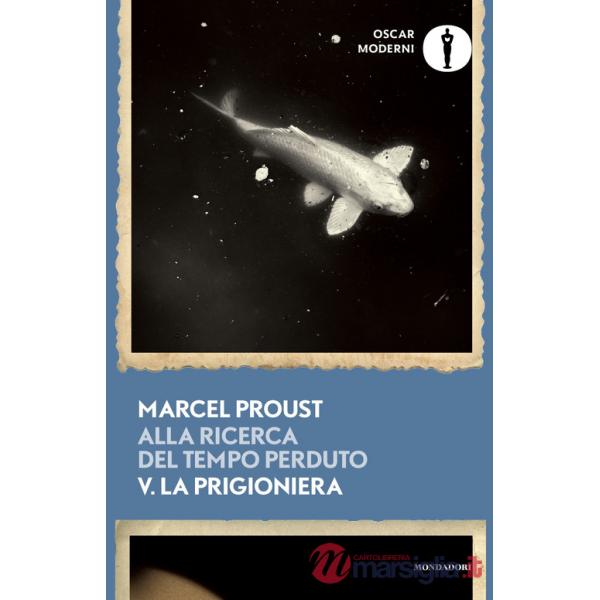 Alla ricerca del tempo perduto. Vol. 5: La prigioniera