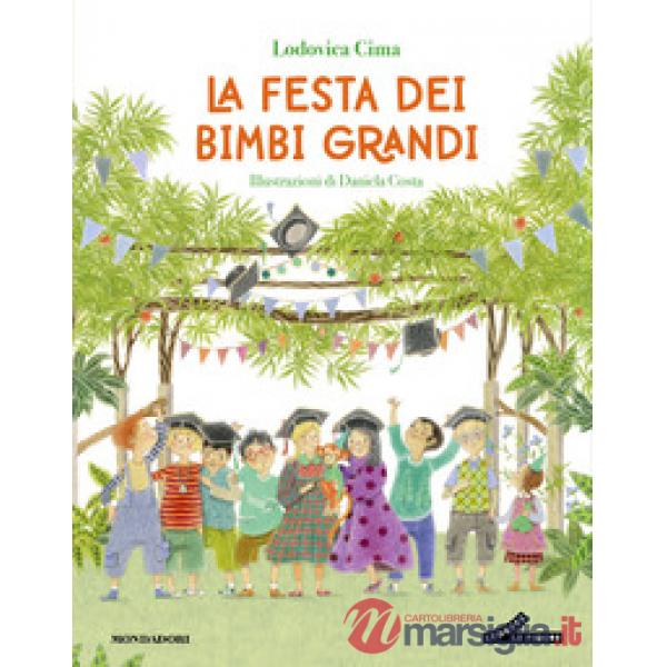 Festa dei bimbi grandi. Ediz. illustrata (La)