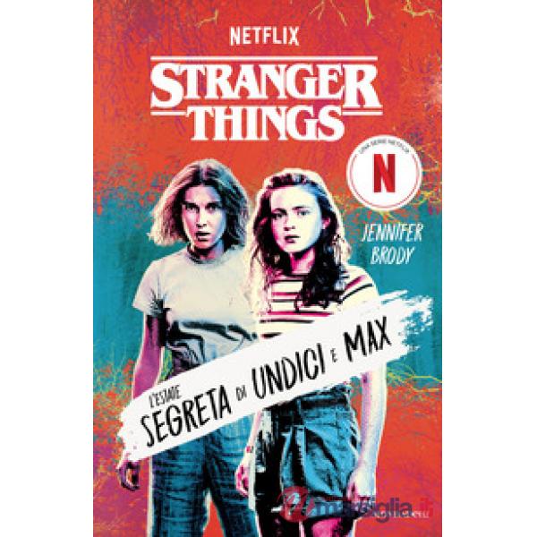 Stranger Things. L'estate segreta di Undici e Max
