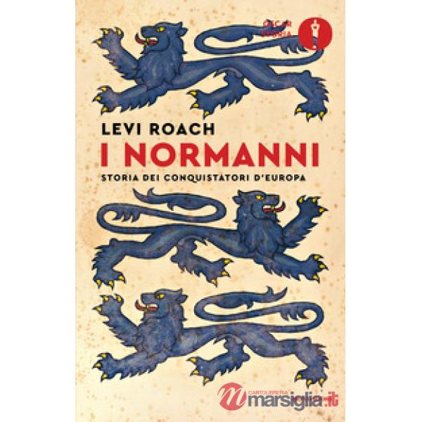 Normanni. Storia dei conquistatori d'Europa (I)