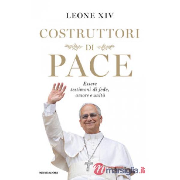 Costruttori di pace. Essere testimoni di fede, amore e unità