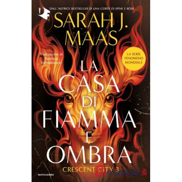 Casa di fiamma e ombra. Crescent City (La). Vol. 3