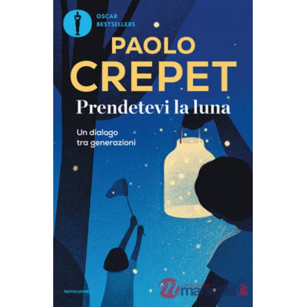 Prendetevi la luna. Un dialogo tra generazioni