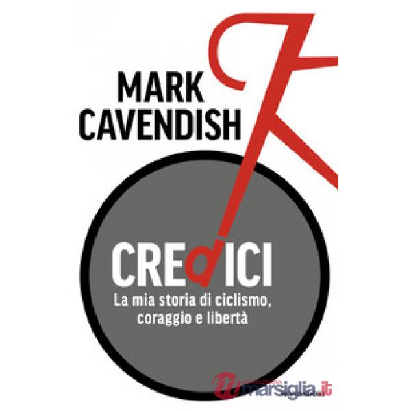 Credici. La mia storia di ciclismo, coraggio e libertà