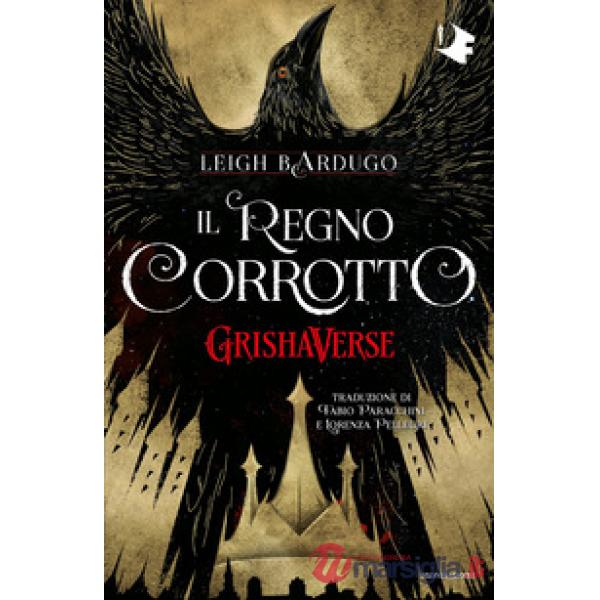 Regno corrotto. GrishaVerse (Il)