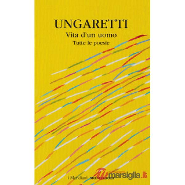 Vita d'un uomo. Tutte le poesie