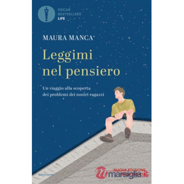 Leggimi nel pensiero. Un viaggio alla scoperta dei problemi dei nostri ragazzi