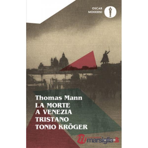 Morte a Venezia-Tristano-Tonio Kröger (La)