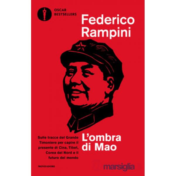 Ombra di Mao. Sulle tracce del Grande Timoniere per capire il presente di Cina, Tibet, Corea del Nord e il futuro del mondo (L')