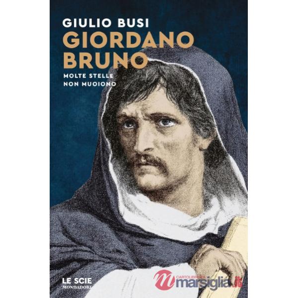 Giordano Bruno. Molte stelle non muoiono