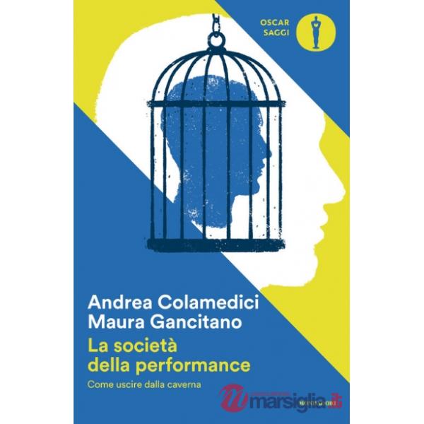Società della performance. Come uscire dalla caverna (La)