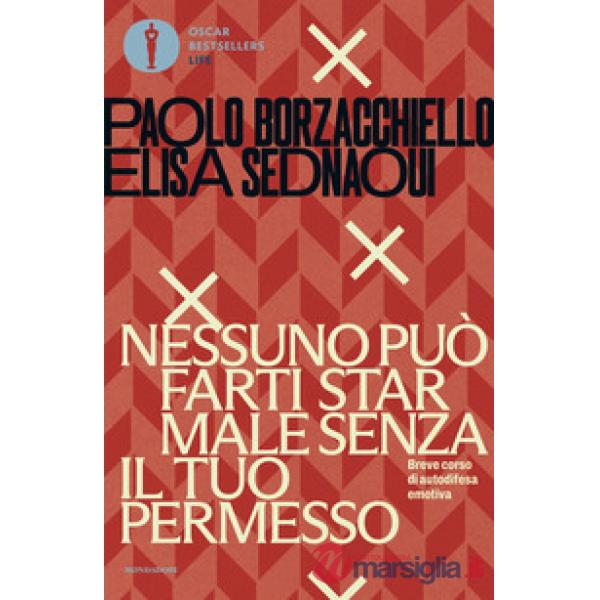 Nessuno può farti star male senza il tuo permesso. Breve corso di autodifesa emotiva