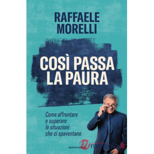 Così passa la paura. Come affrontare e superare le situazioni che ci spaventano