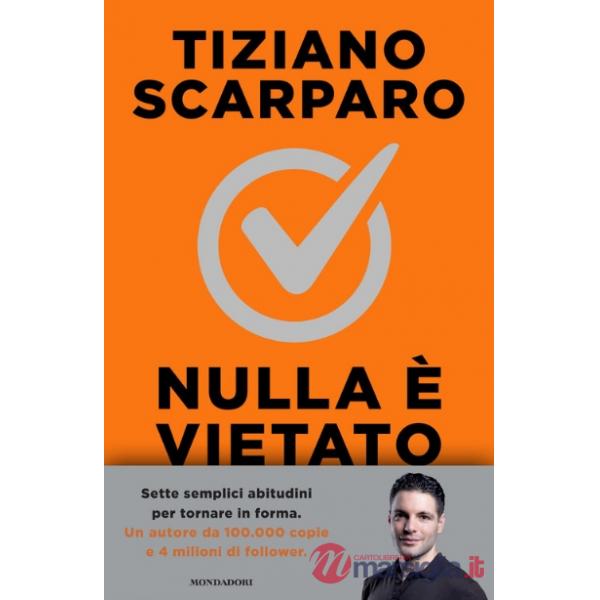 Nulla è vietato. Sette settimane per tornare in forma senza sacrifici inutili