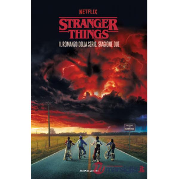 Stranger Things. Stagione due. Il romanzo ufficiale