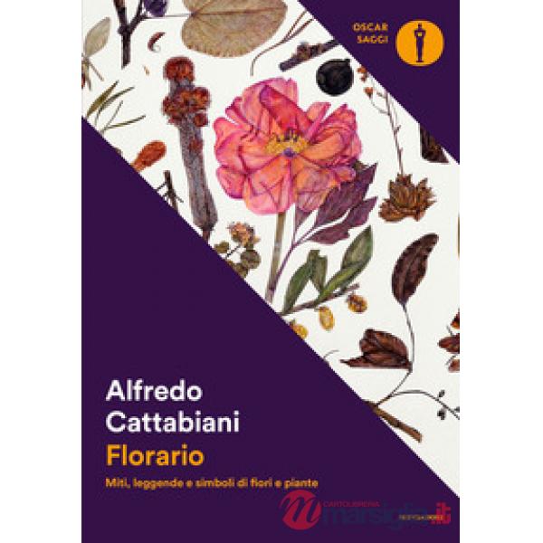 Florario. Miti, leggende e simboli di fiori e piante