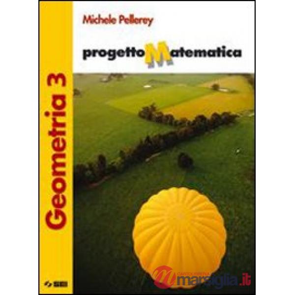 PROGETTO MATEMATICA GEOMETRIA 3 + ALGEBRA