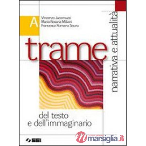 TRAME A - NARRATIVA E ATTUALITA' + 200 PAGINE PER LEGGERE
