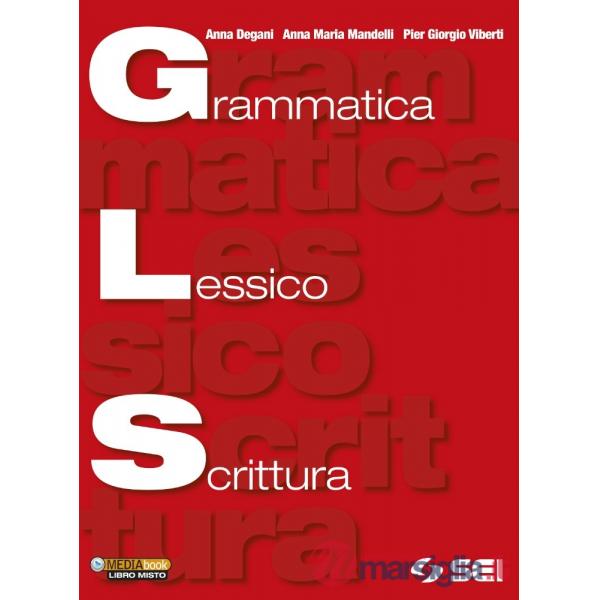 G. L. S. GRAMMATICA LESSICO SCRITTURA + CD