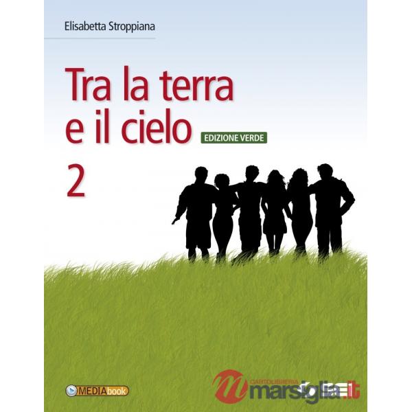 TRA LA TERRA E IL CIELO 2 ED. VERDE
